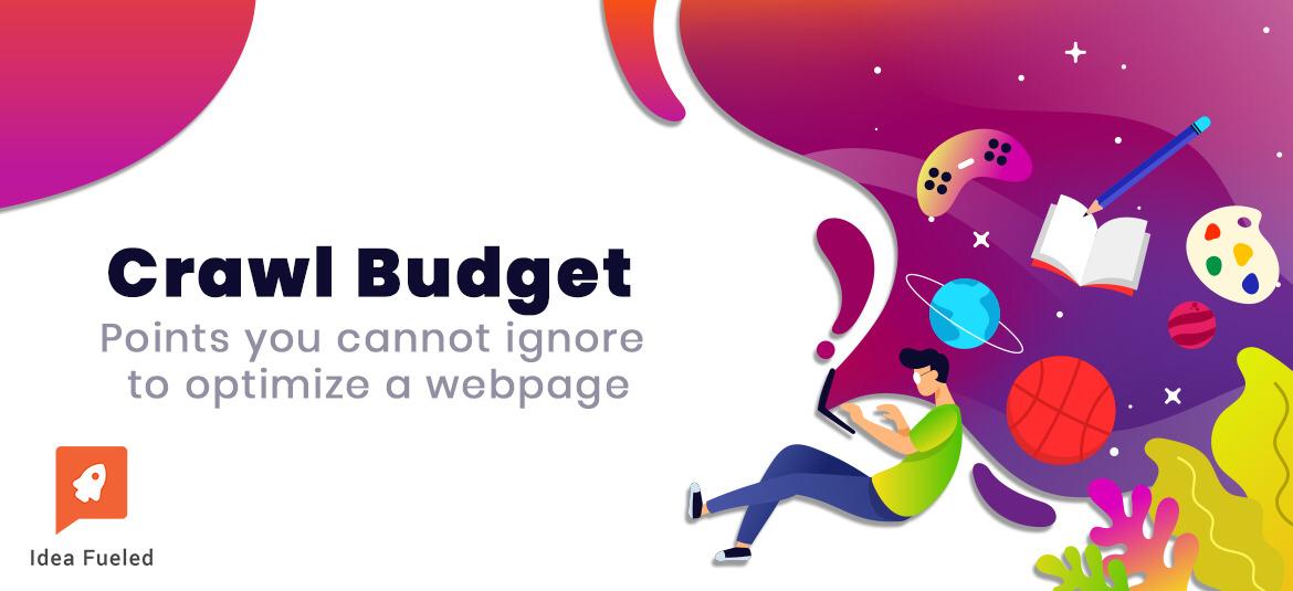 Crawl Budget: Points you cannot ignore to optimize a webpage